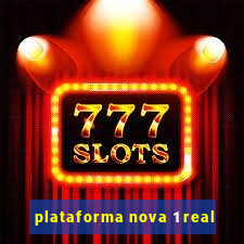 plataforma nova 1 real